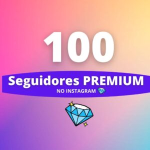 100 Seguidores Premium Instagram