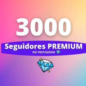 3000 Seguidores Premium Instagram