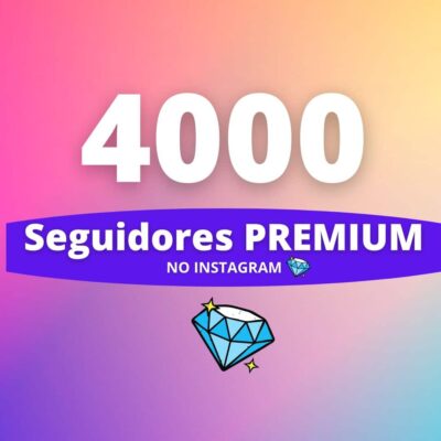 4000 Seguidores Premium Instagram