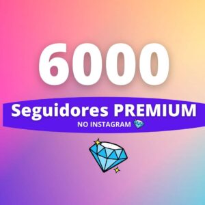 6000 Seguidores Premium Instagram
