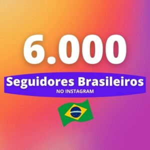 6000 Seguidores Brasileiros Instagram
