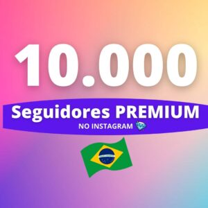 10.000 Seguidores Brasileiros Premium Instagram