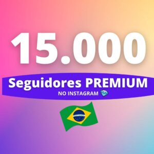 15.000 Seguidores Brasileiros Premium Instagram