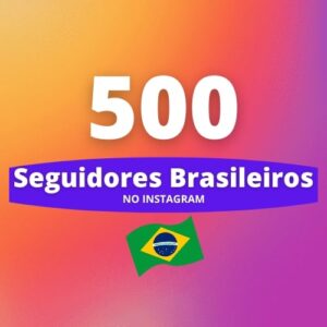 500 Seguidores Brasileiros Instagram