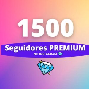 1500 Seguidores Premium Instagram