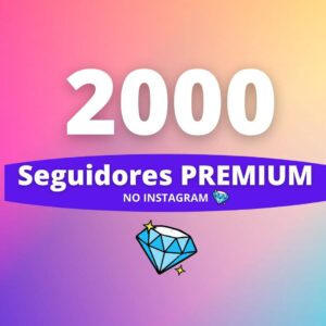 2000 Seguidores Premium Instagram