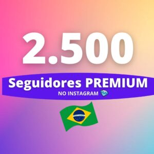 2500 Seguidores Brasileiros Premium Instagram